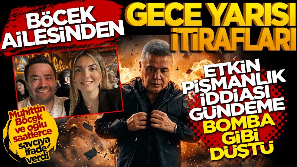 Böcek ailesinden gece yarısı itirafları! Muhittin Böcek ve oğlu saatlerce savcıya ifade verdi, 