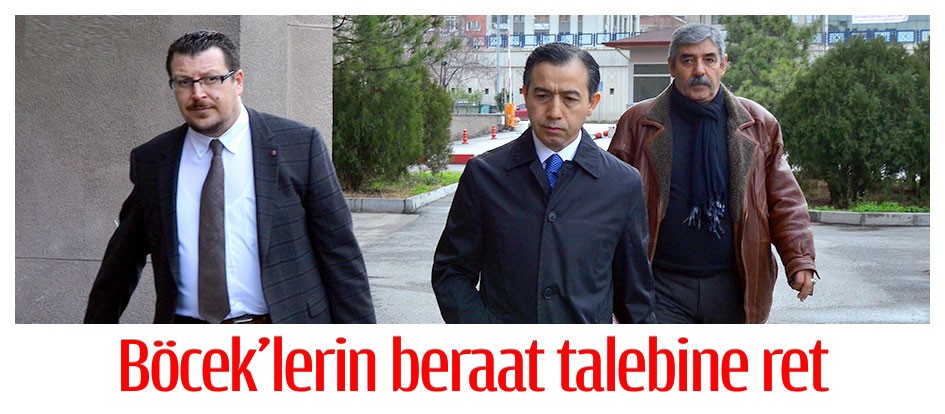 Böcek’lerin beraat talebine ret