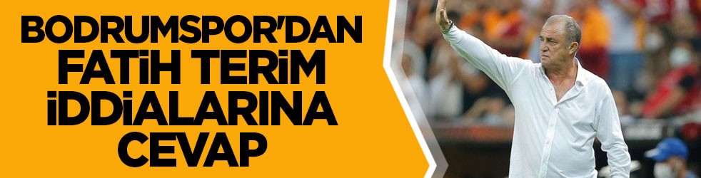 Bodrumspor'dan Fatih Terim iddialarına cevap