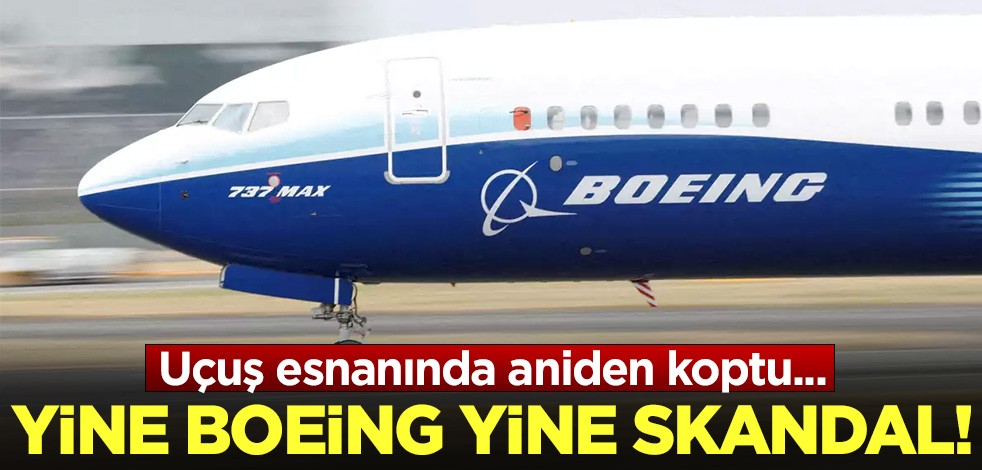 Yine Boeing yine skandal: Uçuş esnasında aniden koptu...