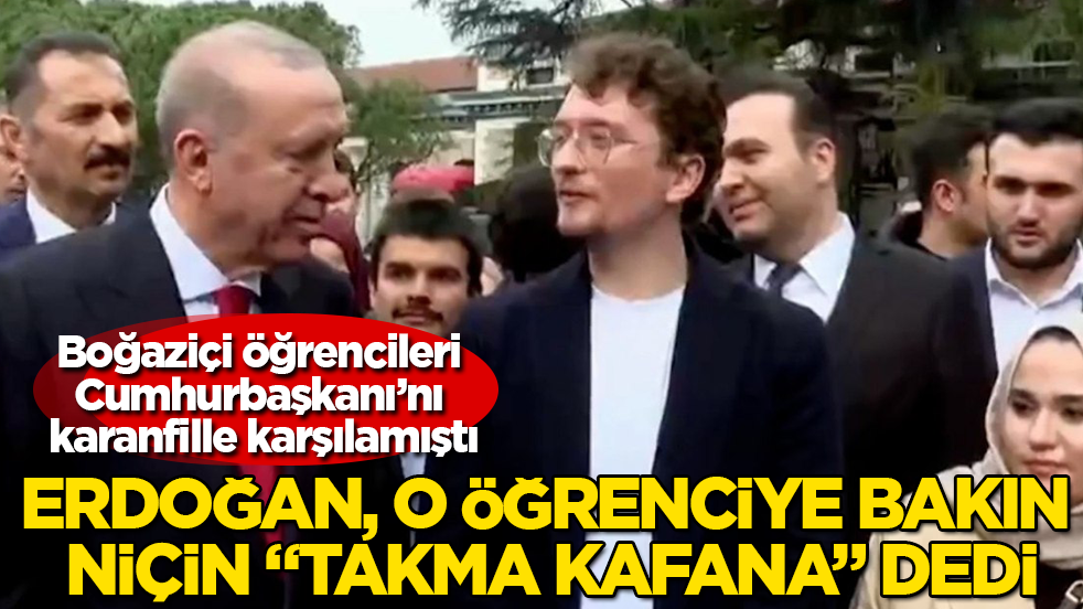 Boğaziçi öğrencileri Cumhurbaşkanı’nı karanfille karşılamıştı! Erdoğan, o öğrenciye bakın niçin "Takma kafana" dedi
