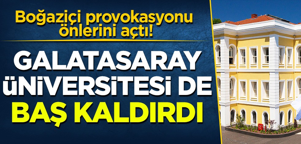Boğaziçi provokasyonu önlerini açtı: Galatasaray Üniversitesi öğrencileri de başkaldırdı!