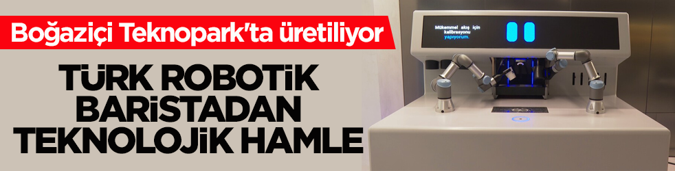Boğaziçi Teknopark'ta üretiliyor! Türk robotik baristadan teknolojik hamle