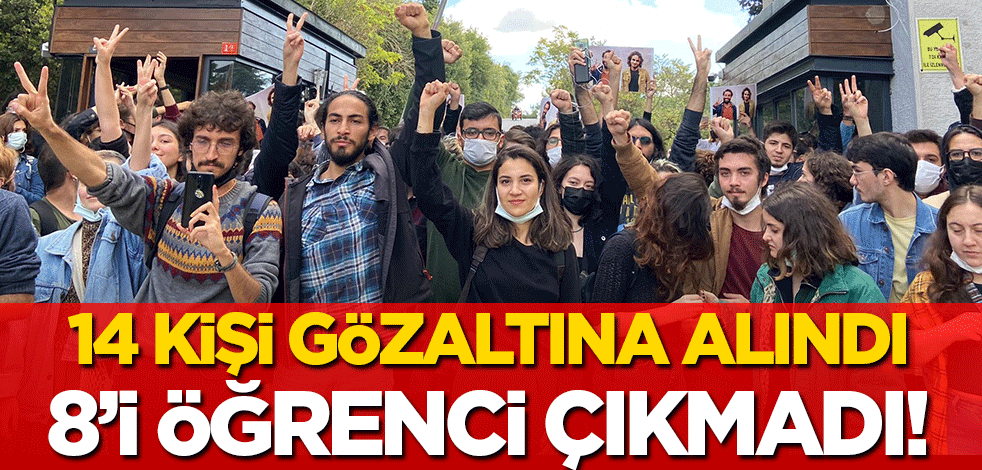 Boğaziçi Üniversitesi'nde 14 gözaltı! 8'i öğrenci çıkmadı