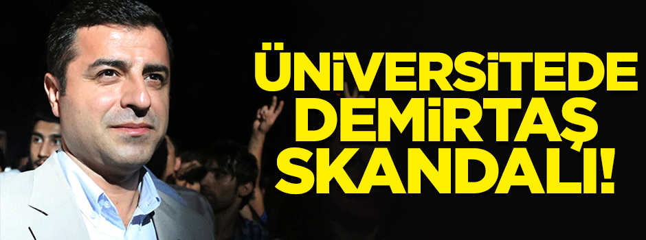 Boğaziçi Üniversitesi'nde Demirtaş skandalı!