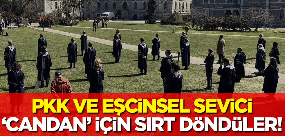Boğaziçi Üniversitesi'nin azınlık akademisyenleri PKK savunucusu, eşcinsel sevici Can Candan için sırt döndü!