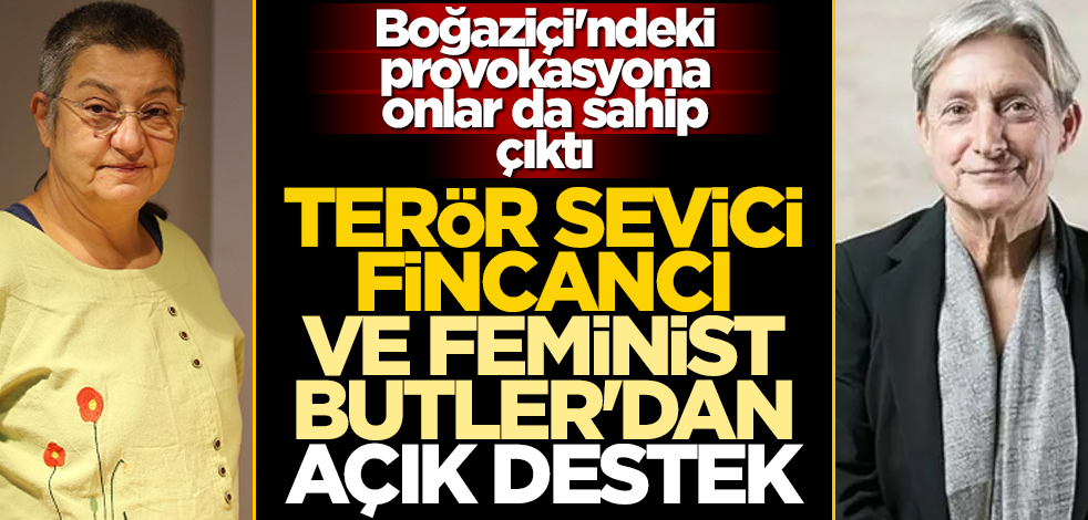 Boğaziçi'ndeki provokasyona sahip çıktılar! Terör sevici Şebnem Korur Fincancı ve feminist Butler'dan açık destek