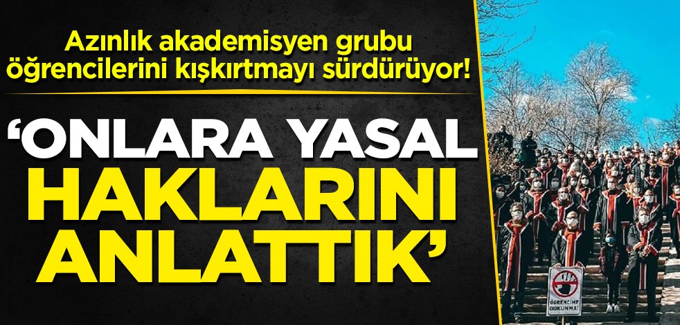 Boğaziçi'nin azınlık akdemisyenleri öğrencilerini bakın nasıl kışkırtıyor: Onlara yasal haklarını anlattık!