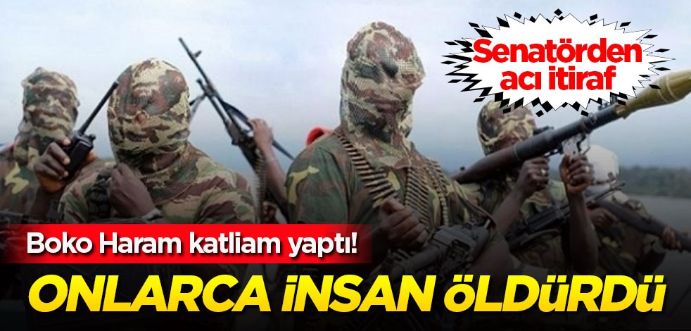 Boko Haram katliam yaptı! Bir gecede onlarca insan öldürdü