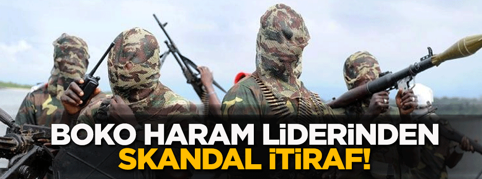Boko Haram liderinden skandal itiraf!