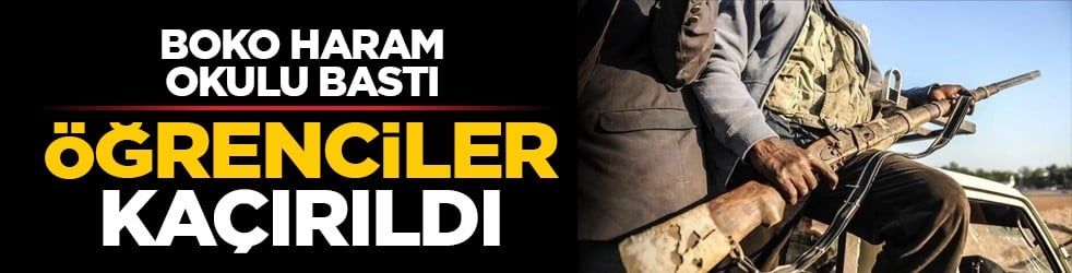 Boko Haram okulu bastı: Öğrenciler kaçırıldı