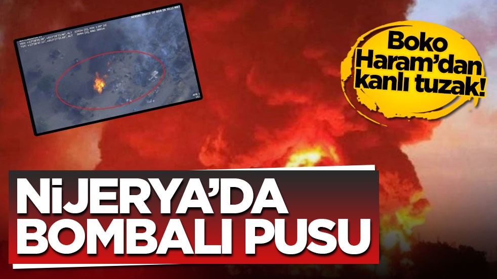 Boko Haram’dan kanlı tuzak! Nijerya’da bombalı pusu