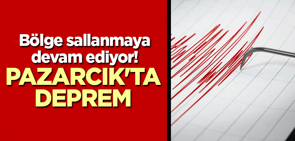 Bölge sallanmaya devam ediyor! Pazarcık'ta deprem