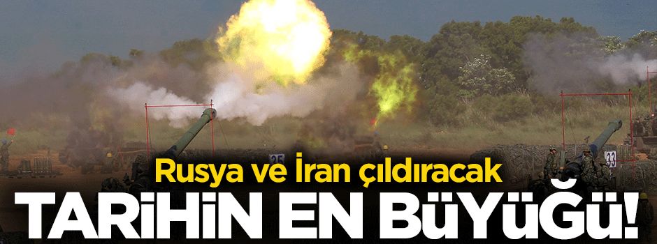 Bölge tarihinin en büyük tatbikatı!