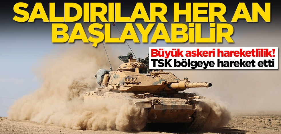 Suriye'de büyük hareketlilik! TSK bölgeye hareket etti