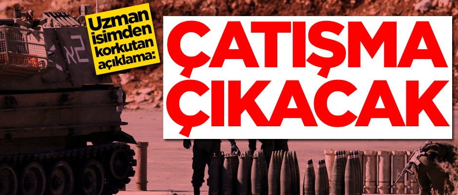 Bölgede gerilim tırmanıyor! Uzman isimden 'çatışma' uyarısı