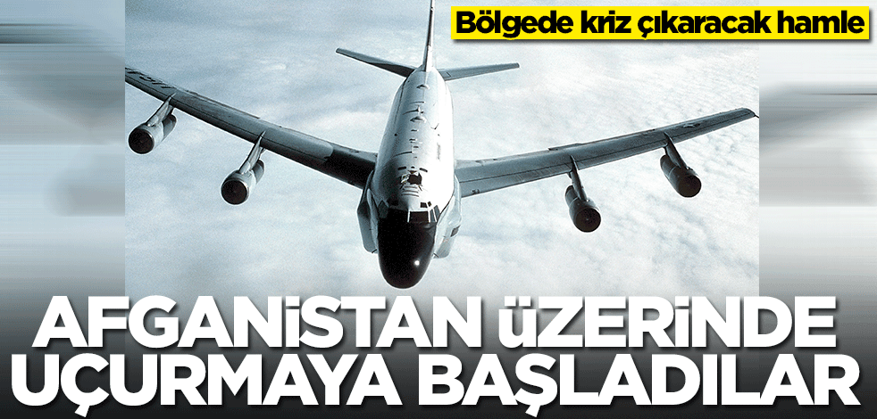 Bölgede kriz çıkaracak hamle! ABD, Afganistan üzerinde uçurmaya başladılar