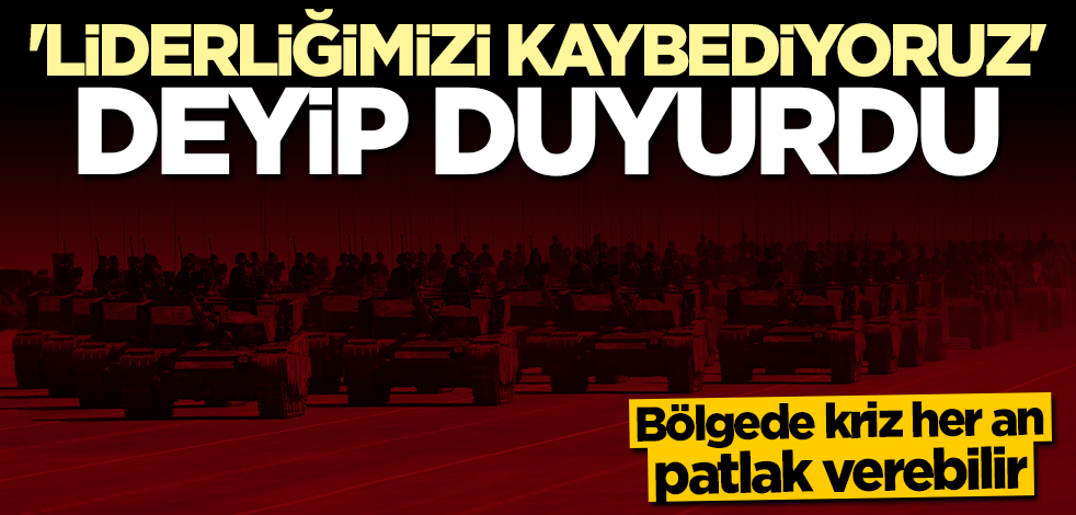 Bölgede kriz her an patlak verebilir! "Liderliğimiz elden gidiyor" deyip duyurdu