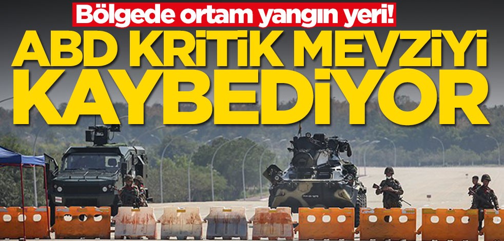 Bölgede ortam yangın yeri! ABD kritik mevziyi kaybediyor