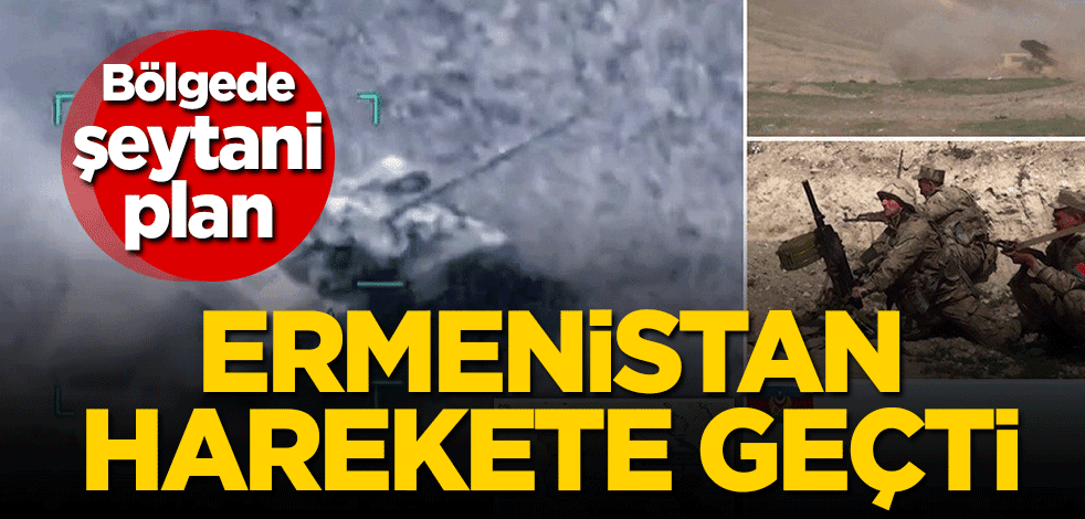 Bölgede şeytani plan! Ermenistan harekete geçti