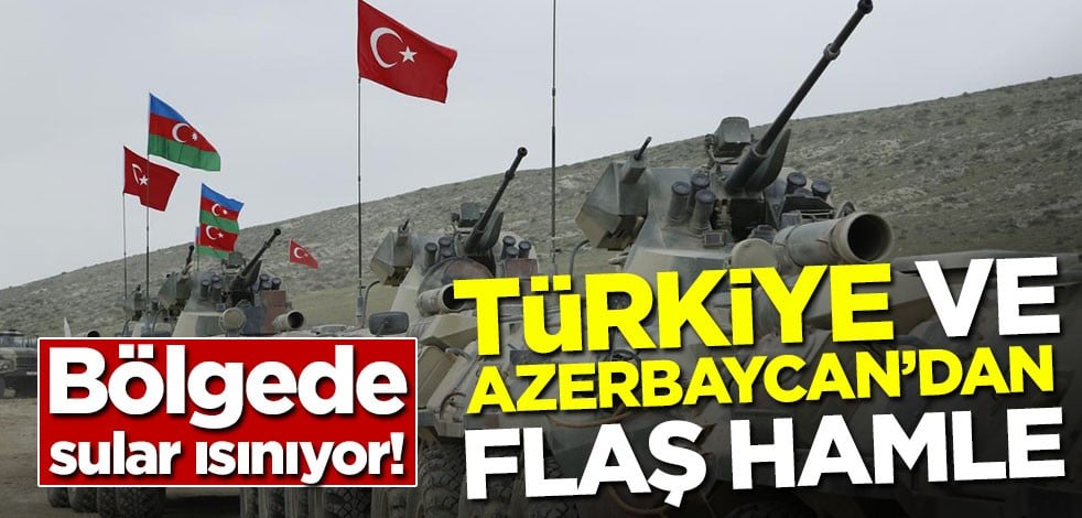 Bölgede sular ısınıyor! Türkiye ve Azerbaycan'dan flaş hamle