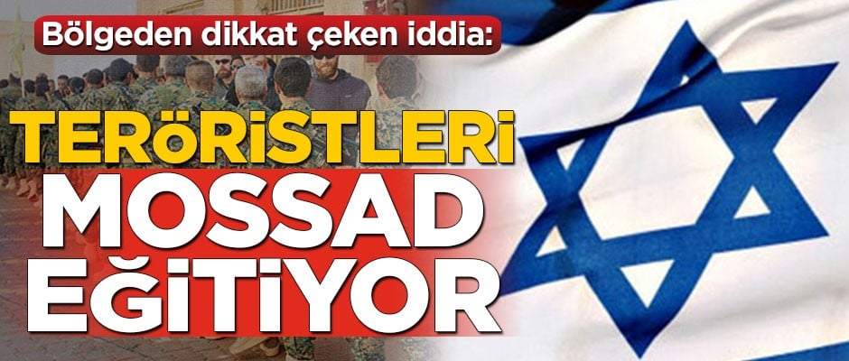 Bölgeden dikkat çeken iddia: PYD/DSG'li teröristleri Mossad eğitiyor