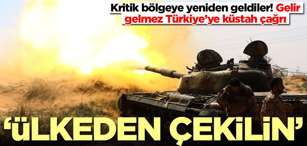 Bölgeye yeniden gelip Türkiye'ye küstah çağrıyı yaptılar: Ülkeden çekilin