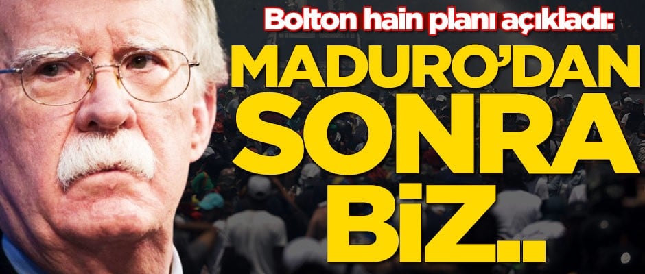 Bolton itiraf etti: Maduro'dan sonra...
