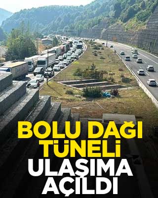 Bolu Dağı Tüneli ulaşıma açıldı