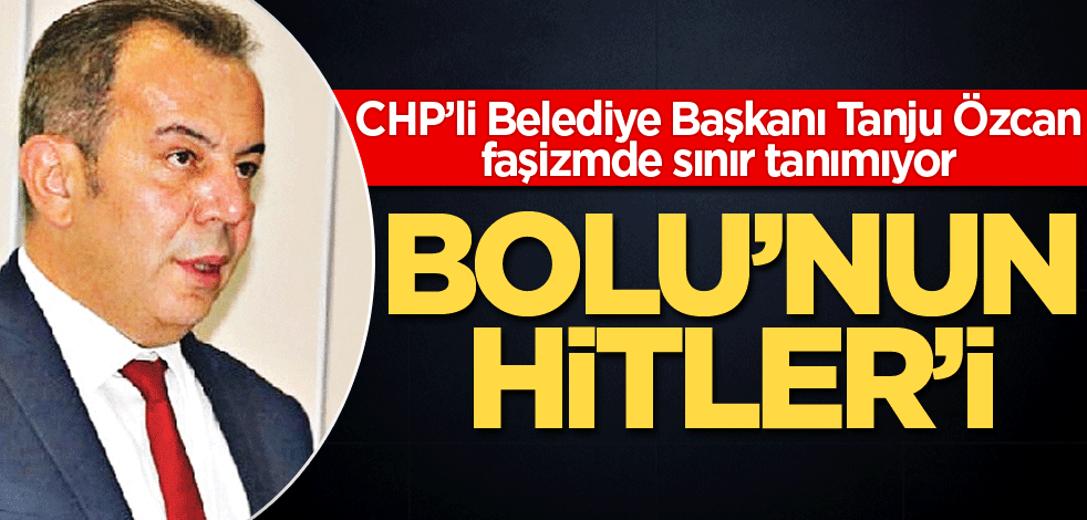 Bolu’nun Hitler’i