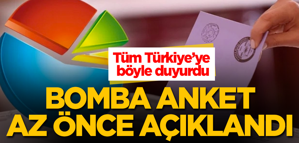 Bomba anket az önce açıklandı! Tüm Türkiye'ye böyle duyurdu