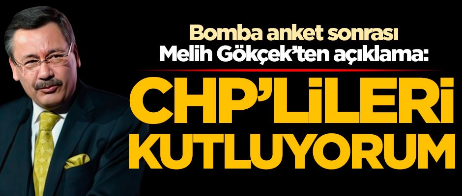 Bomba anket sonrası Melih Gökçek'ten açıklama: CHP'lileri kutluyorum