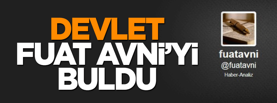 Bomba iddia: Devlet Fuat Avni'yi buldu