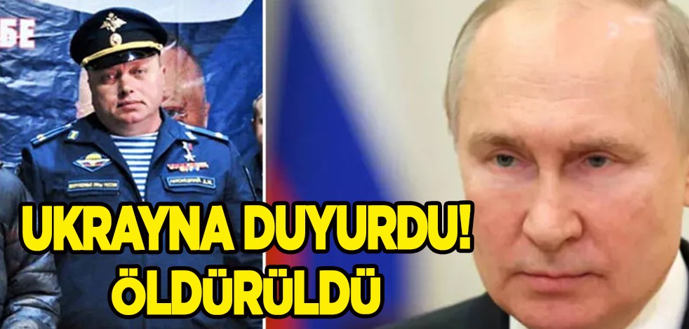Bomba iddia gerçek çıktı! Ukrayna duyurdu: Vladimir Putin'in özel olarak görevlendirdiği komutan öldürüldü