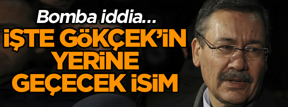 Bomba iddia… İşte Gökçek’in yerine geçecek isim