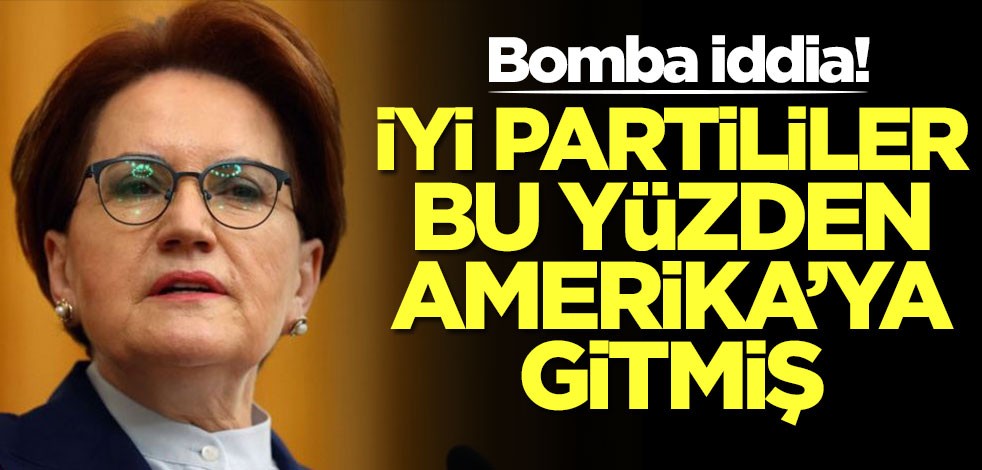 Bomba iddia! İYİ Partililer Amerika'ya bu yüzden gitmiş