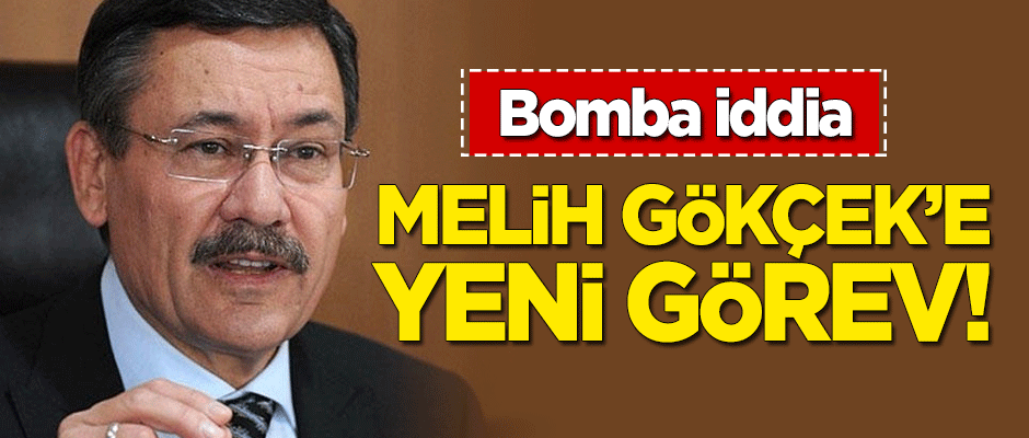Bomba iddia: Melih Gökçek'e yeni görev!