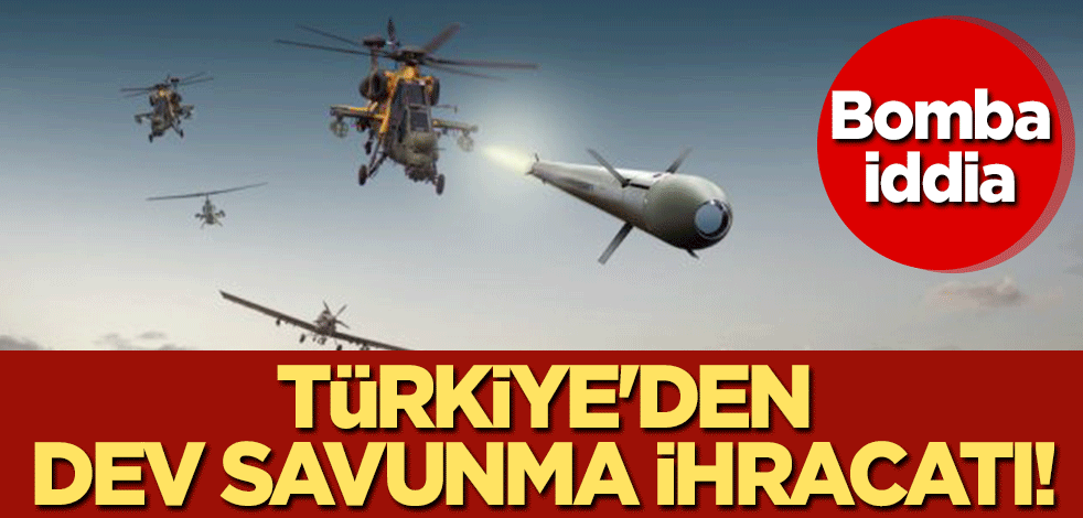 Bomba iddia: Türkiye'den dev savunma ihracatı!