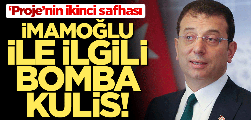 Bomba kulis! İmamoğlu’nu sahaya sürecekler