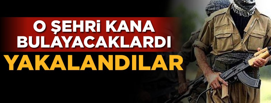 Bomba patlatacaklardı, yakalandılar