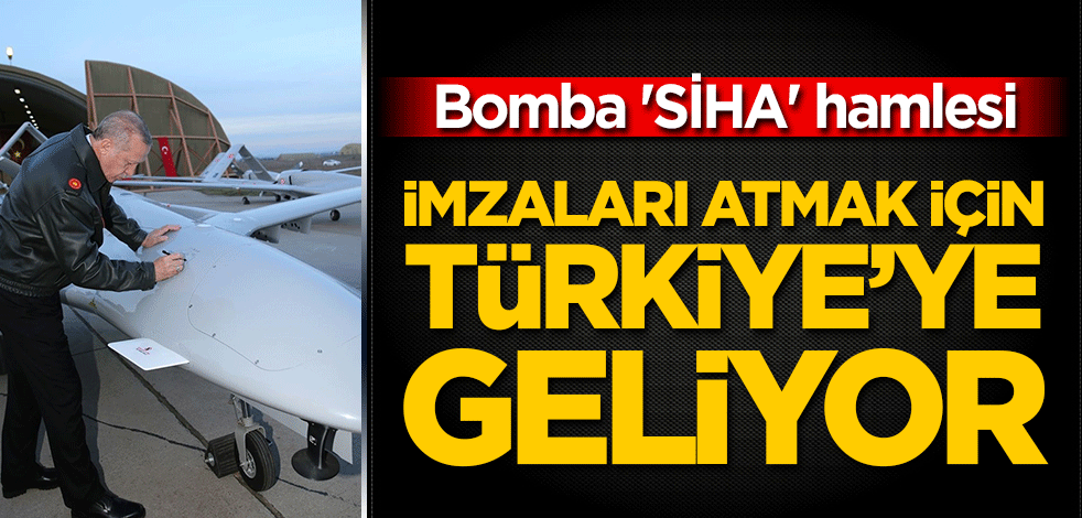 Bomba 'SİHA' hamlesi! İmzaları atmak için Türkiye'ye geliyor