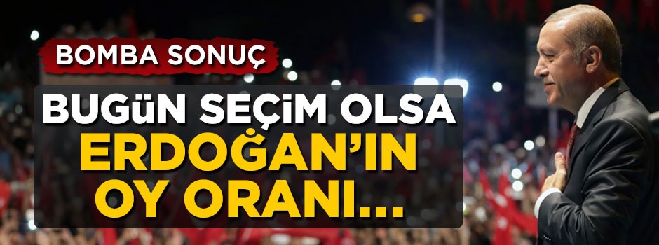 Bomba anket: Bugün seçim olsa Erdoğan'ın oy oranı...