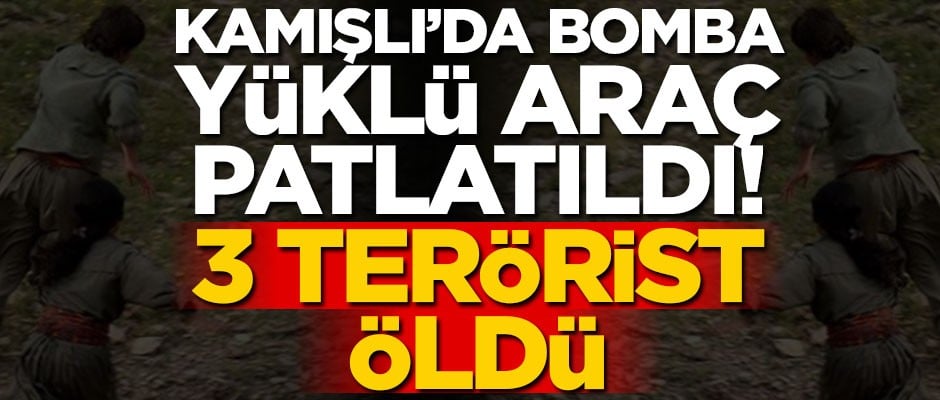 Bomba yüklü araç patlatıldı! 3 terörist öldü