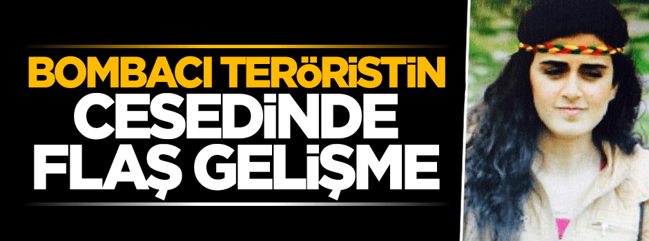 Bombacı teröristin cesedi ortada kaldı