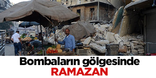 Bombaların gölgesinde Ramazan