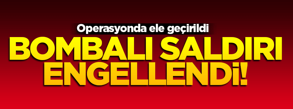 Bombalı saldırı için hazırlanan 2 araç ele geçirildi!