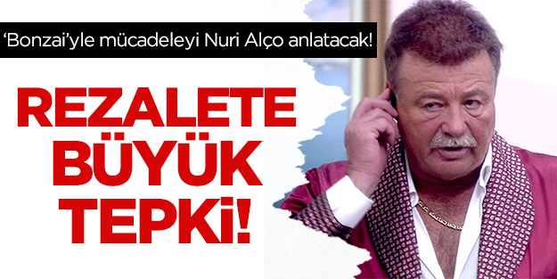 Bonzai ile mücadeleyi 'gazozcu' Nuri Alço anlatacak!