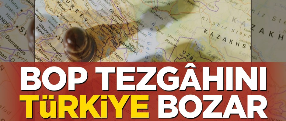 BOP tezgâhını Türkiye bozar