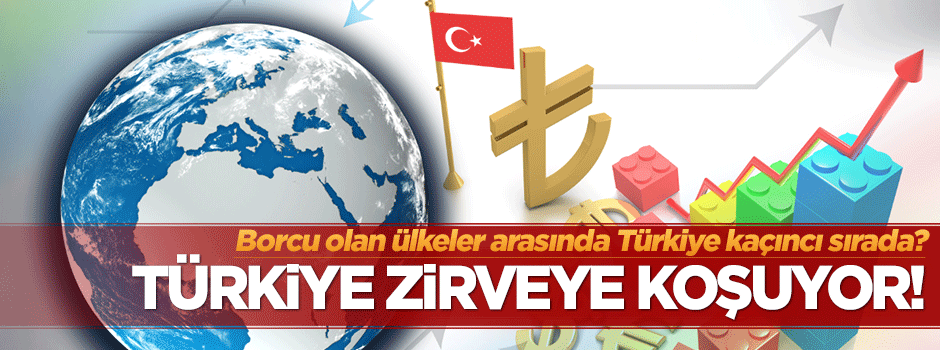 Borcu olan ülkeler arasında kaçıncı sıradayız?