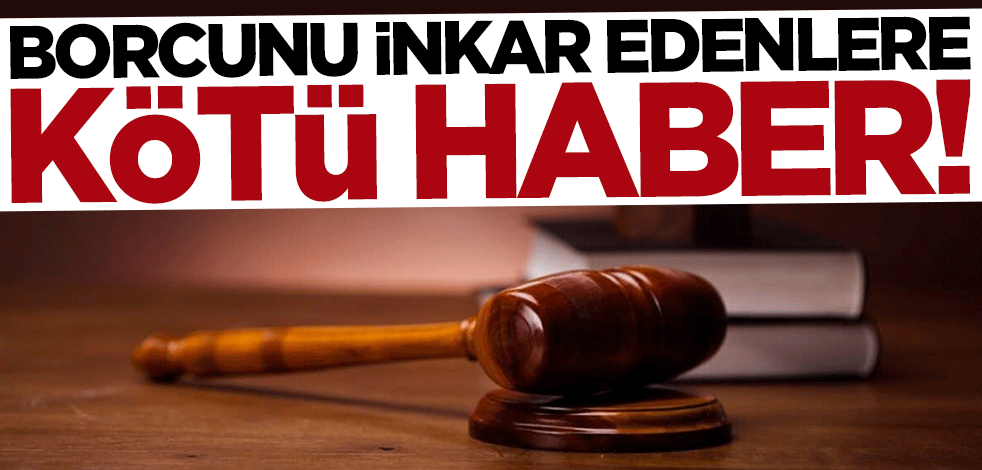 Borcunu inkar edenlere Yargıtay'dan kötü haber!